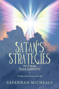 Satan's Strategies to Steal Your Identity