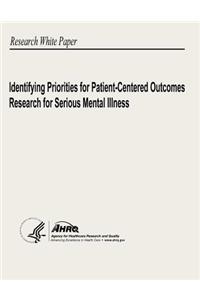 Identifying Priorities for Patient-Centered Outcomes Research for Serious Mental Illness