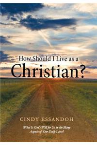 How Should I Live as a Christian?
