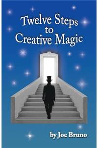 Twelve Steps to Creative Magic