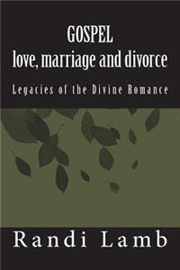 Gospel Love, Marriage and Divorce 2.0