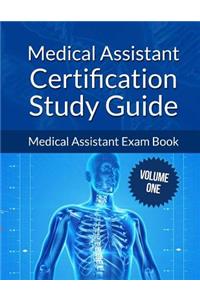 Medical Assistant Certification Study Guide Volume 1
