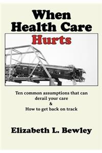 When Health Care Hurts