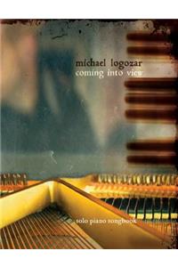 Michael Logozar - Coming Into View