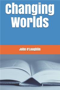 Changing Worlds