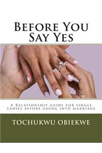 Before You Say Yes