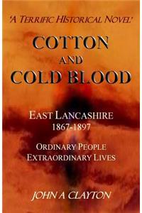 Cotton and Cold Blood: A Historical Novel of Ordinary People and their Extraordinary Lives in Victorian Lancashire