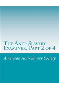 Anti-Slavery Examiner, Part 2 of 4