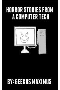 Horror Stories From A Computer Tech