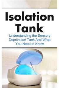 Isolation Tank: Understanding the Sensory Deprivation Tank and What You Need to Know