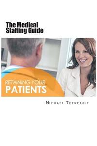 The Medical Staffing Guide: For Retainer-Based Physicians and Cash Only Doctors