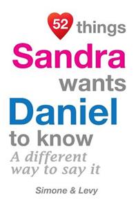 52 Things Sandra Wants Daniel To Know: A Different Way To Say It