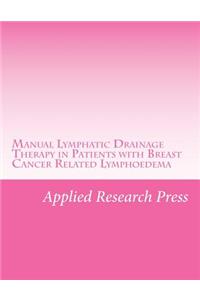 Manual Lymphatic Drainage Therapy in Patients with Breast Cancer Related Lymphoedema