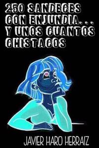 250 Sandeces Con Enjundia... y Unos Cuantos Chistacos