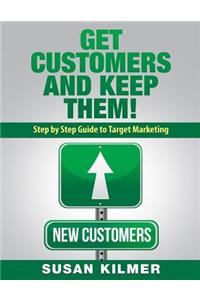 Get Customers and Keep Them!