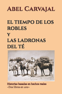 EL TIEMPO DE LOS ROBLES y LAS LADRONAS DEL TÉ