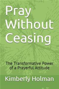 Pray Without Ceasing