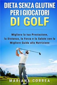 DIETA SENZA GLUTINE PER I GIOCATORI Di GOLF