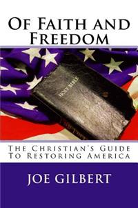 Of Faith and Freedom: The Christian's Guide to Restoring America