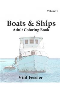 Boats & Ships: Adult Coloring Book, Volume 1