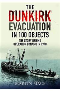 Dunkirk Evacuation in 100 Objects