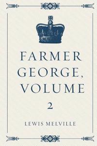Farmer George, Volume 2