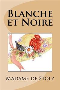 Blanche et Noire