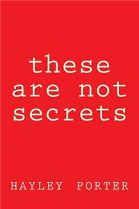 These Are Not Secrets