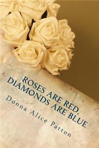 Roses are Red, Diamonds are Blue
