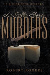 The La Jolla Shores Murders: A Bishop Bone Murder Mystery