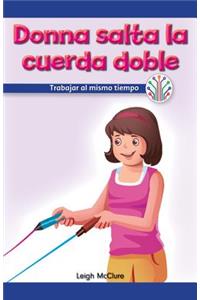 Donna Salta La Cuerda Doble: Trabajar Al Mismo Tiempo (Donna Plays Double Dutch: Working at the Same Time)