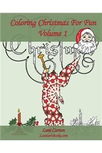 Coloring Christmas For Fun - Volume 1