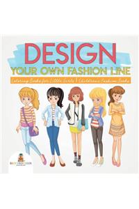 Design Your Own Fashion Line