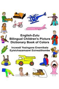English-Zulu Bilingual Children's Picture Dictionary Book of Colors Incwadi Yezingane Enemibala Eyisichazamazwi Esinezithombe