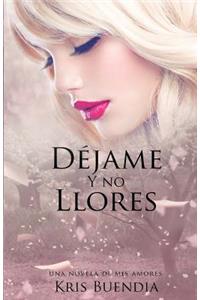 Déjame y no llores