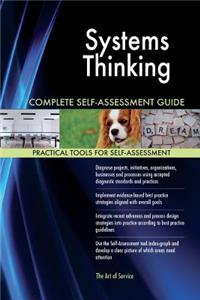 Systems Thinking Complete Self-Assessment Guide