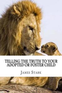 Telling the Truth to Your Adopted or Foster Child