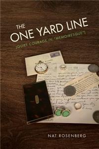 One Yard Line: (Quiet courage in "Memoiresque")