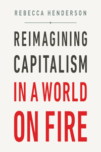 Reimagining Capitalism in a World on Fire Lib/E