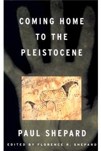 Coming Home to the Pleistocene