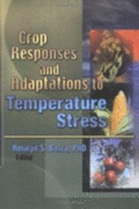 Crop Responses and Adaptations to Temperature Stress