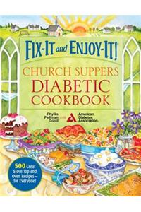 Fix-It and Enjoy-It! Church Suppers Diabetic Cookbook