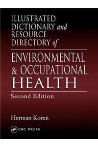 Illustrated Dictionary and Resource Directory of Environmental and Occupational Health, Second Edition