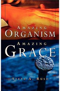 Amazing Organism, Amazing Grace