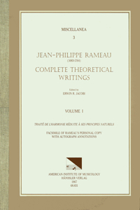 Misc 3 Jean Philippe Rameau (1683-1764), Complete Theoretical Writings, Edited by Erwin R. Jacobi in 6 Volumes. Vol. I Traité de l'Harmonie Reduite 'a Ses Principes Naturels