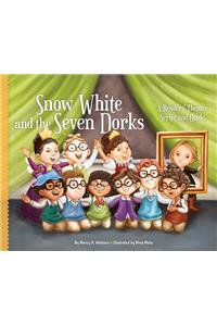 Snow White and the Seven Dorks: A Readers' Theater Script and Guide