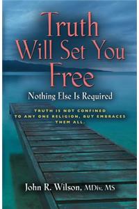 Truth Will Set You Free
