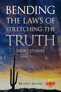 Bending the Laws of Stretching the Truth