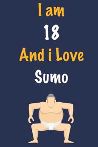 I am 18 And i Love Sumo