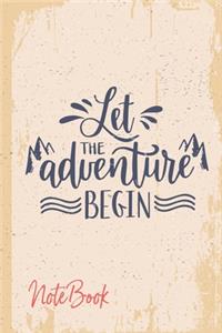 Let the adventure begin NOTEBOOK